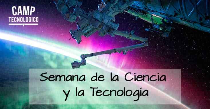 ciencia y tecnología en la semana de la ciencia
